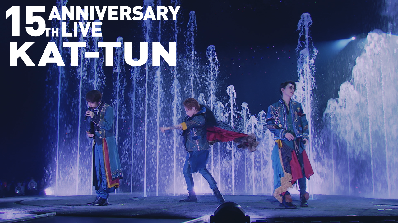 15TH ANNIVERSARY LIVE KAT-TUN｜KAT-TUN｜Storm Labels OFFICIAL SITE